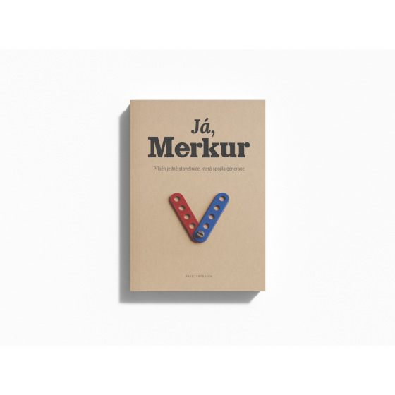 MERKUR - Stavebnice Kniha - Já, Merkur - Příběh jedné stavebnice, která spojila generace